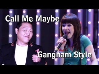 Psy's 'Gangnam Style' + Carly Rae Jepsen's 'Call Me Maybe' = MASHUP!