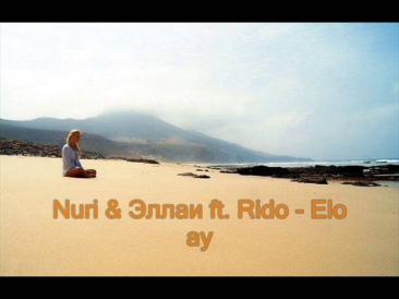 Nuri & Эллаи ft. Rido - Elo ay.