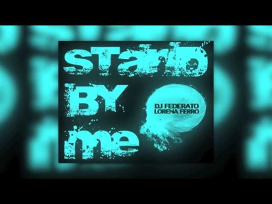 Dj Federato Ft Lorena Ferro - Stand by me (Radio edit)