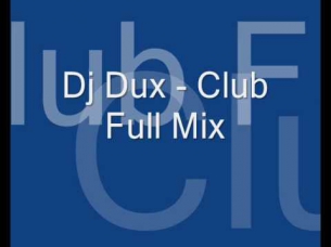 Dj Dux - Club Full Mix