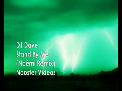 DJ Dave - Stand By Me ( Noémi Remix ) HQ