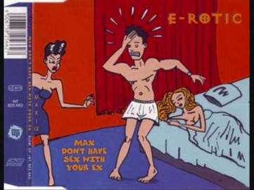 E-rotic - Max don't have sex with your ex (extended)