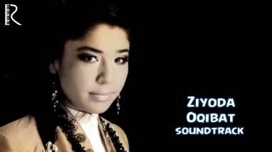 Ziyoda - Oqibat | Зиёда - Окибат (soundtrack)