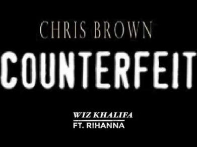 Chris Brown - Counterfeit  feat. Wiz Khalifa & Rihanna *NEW* [2014] (CDQ)