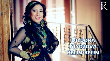 Dildora Niyozova - Kelin-kelin | Дилдора Ниёзова - Келин-келин