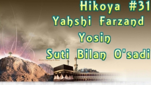 Hikoya #31 Yahshi Farzand "Yosin" Suti Bilan O'sadi