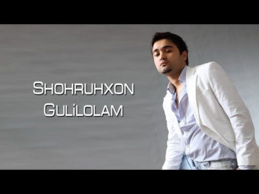 Shohruhxon - Gulilolam (Official music video)