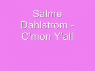 Salme Dahlstrom - C'mon Y'all (Suave Commercial) +Lyriccs