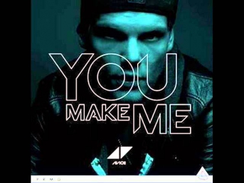 Avicii - You Make Me (Radio Edit)
