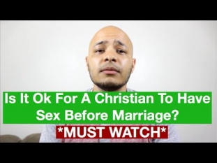 IS IT OK FOR A CHRISTIAN TO HAVE SEX BEFORE MARRIAGE? (MUST WATCH!)