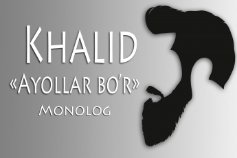 Khalid - Ayollar bo'r (Monolog) | Халид - Аёллар бор (Монолог)