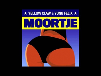 Yellow Claw & Yung Felix - Moortje