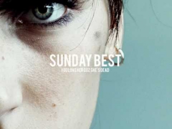 You Love Her Coz She's Dead - Sunday Best (Out Now)