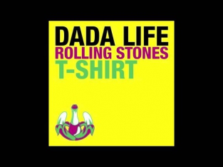 Dada Life - Rolling Stones T-Shirt (Original Mix)