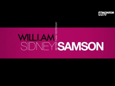 Sidney Samson ft. Will.i.am - Better Than Yesterday (Official Video HD)