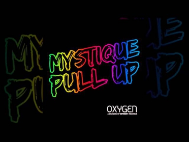 Mystique - Pull Up (Original Mix) [Official]