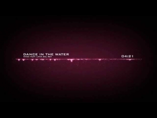 Avicii Feat. Lana Del Rey - Dance In The Water (Original Mix)