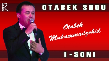 Otabek Muhammadzohid - Otabek SHOU 2016 1-soni