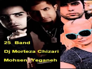 Dj Morteza Chizari Mohsen Yeganeh, Mohsen Chavoshi and 25 Band Remix