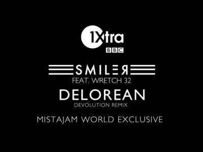 Smiler - Delorean ft Wretch 32 (DEVolution Remix)