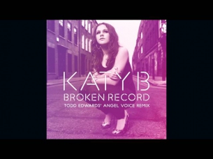 Katy B — Broken Record (Todd Edwards' Angel Voice Remix)