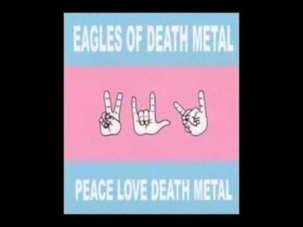 Eagles of death metal - Stuck﻿ in the Metal with you.
