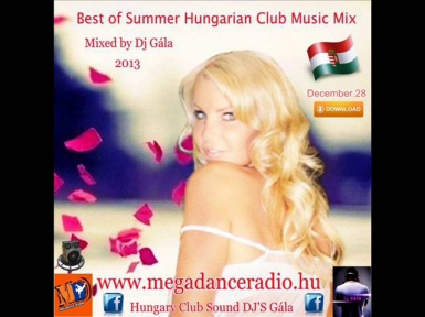 Best of Summer Hungarian Music Club Mix Dj Gála Mixers 2013