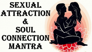 WARNING ! SEXUAL ATTRACTION MANTRA : VERY POWERFUL !