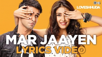 Mar Jaayen Lyrics Full Video - Loveshhuda | Bollywood Song 2015 | Girish, Navneet | Atif, Mithoon
