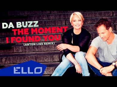 Da Buzz - The Moment I Found You (Anton Liss Remix)