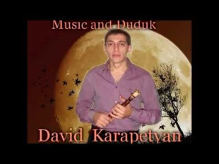 Duduk - David Karapetyan - In heaven. Армянский дудук.