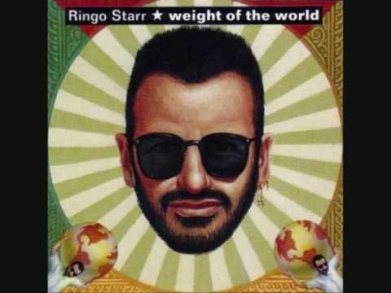 Ringo Starr - Weight of the world