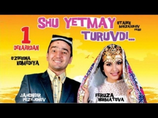 Shu yetmay turuvdi (o'zbek film) | Шу етмай турувди (узбекфильм)
