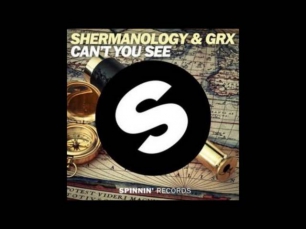 Shermanology & GRX - Can't You See (Original Mix)