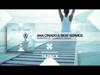 Ana Criado & Beat Service - Whispers (El Gambrero remix) Best of Chill Out Trance