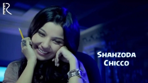 Shahzoda - Chicco | Шахзода - Чикко
