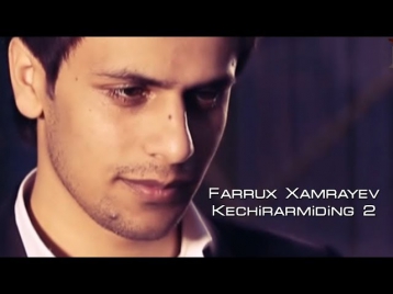 Farrux Xamrayev - Kechirarmiding 2 (Official Clip)