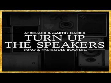 Afrojack & Martin Garrix - Turn Up The Speakers (M!KO & FastSouls Bootleg)