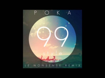 Poka - 99 Style (Le Nonsense Remix)