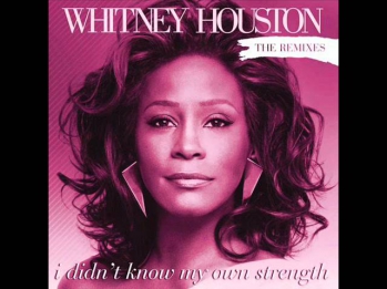 Whitney Houston - I Didn't Know My Own Strength  (Peter Rauhofer Radio Edit)
