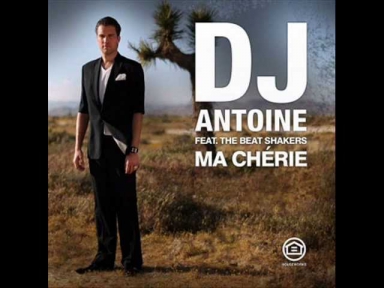 DJ Antoine feat. The Beat Shakers - Ma Cherie (Houseshaker Extended Mix)