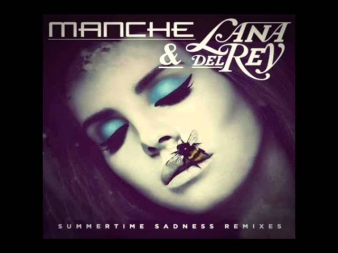 Lana Del Rey - Summertime Sadness ( Manche Remix 2013. Easy Dubstep - Chill ) - LYRICS