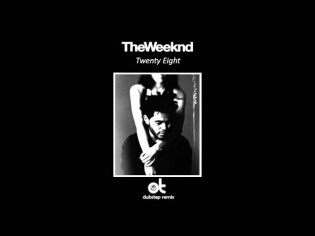 The Weeknd - Twenty Eight (dubstep OT Beatz remix) *Download*