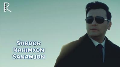 Sardor Rahimxon - Sanamjon | Сардор Рахимхон - Санамжон