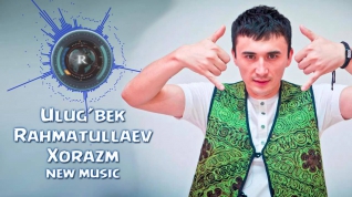 Ulug'bek Rahmatullayev - Xorazm | Улугбек Рахматуллаев - Хоразм (new music)