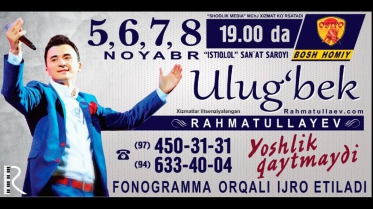 Ulug'bek Rahmatullayev - Yoshlik qaytmaydi nomli konsert dasturi 2015