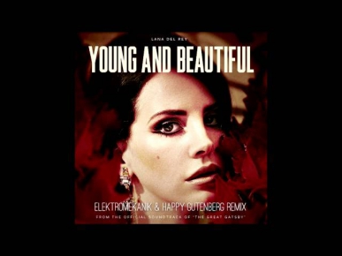 Lana Del Rey - Young And Beautiful (Elektromekanik & Happy Gutenberg Remix) FREE DOWNLOAD!
