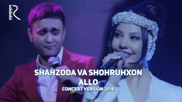 Shahzoda va Shohruhxon - Allo | Шахзода ва Шохруххон - Алло (concert version 2016) - YouTube