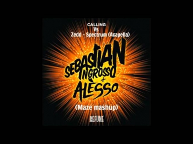 Sebastian Ingrosso & Alesso - Calling Vs Zedd - Spectrum (acapella) (Maze Mash Up)
