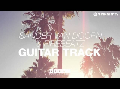Sander van Doorn & Firebeatz - Guitar Track (Original Mix)